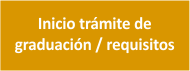 Inicio de trámite de graduación/requisitos